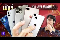 Tư Vấn iPhone Cũ 2026: Đâu Là Những Máy Cần Tránh Và Đáng Mua Hơn?