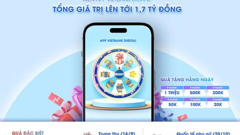 Vietbank ra mắt chương trình khuyến mãi “Quà tặng tiền tỷ - Chào Thu hết ý”