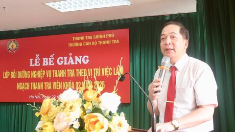 Bế giảng lớp bồi dưỡng nghiệp vụ theo vị trí việc làm ngạch Thanh tra viên khóa 2/2026