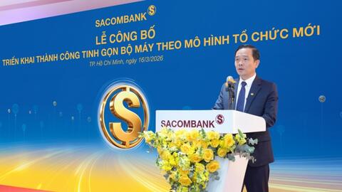 Sacombank “tái định hình” bộ máy, tăng tốc hoàn tất tái cơ cấu