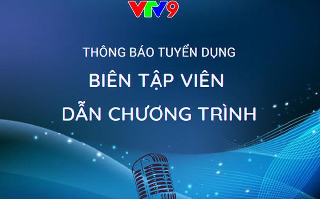 VTV9 tuyển biên tập viên dẫn chương trình: Ưu tiên giọng chuẩn Nam Bộ - Ảnh 1. VTV9 tuyển biên tập viên dẫn chương trình: Ưu tiên giọng chuẩn Nam Bộ - Ảnh 1.