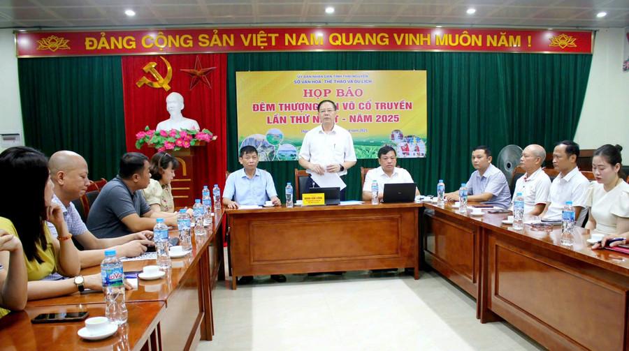 Sở Văn hóa, Thể thao và Du lịch Thái Nguyên họp báo thông tin về chương trình Đêm thượng đài võ cổ truyền lần thứ nhất, năm 2025.